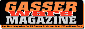 Gasser Wars Magazine -- The Number One Gasser Magazine in the World!